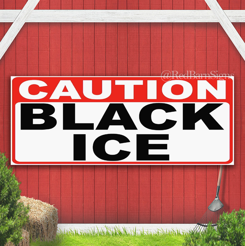 Caution Black Ice Indoor Outdoor Banner Sign with grommets