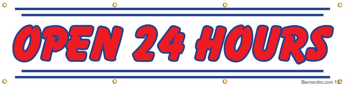 Open 24 Hours | Vinyl Banner w/ Grommets | Ready to Hang | 1.5’H x 6’W