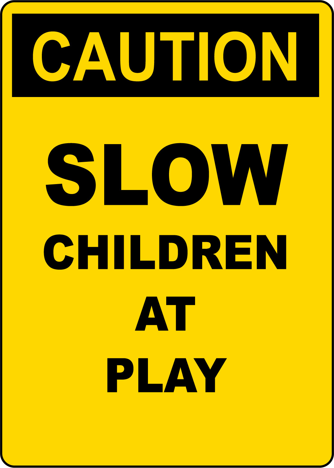 CAUTION SLOW CHILDREN AT PLAY | Adhesive Vinyl Sign Decal