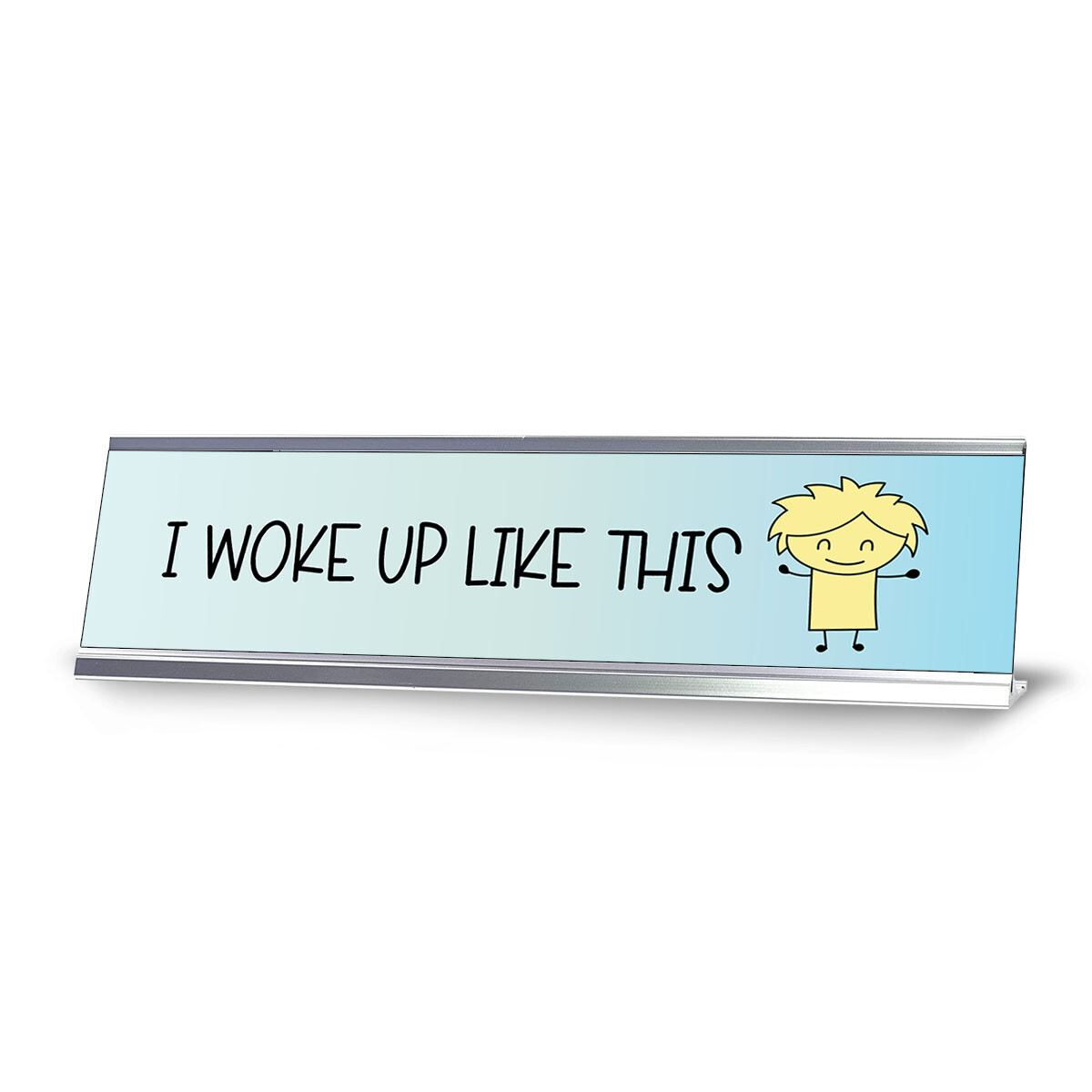 I Woke Up Like This, Stick People Series Desk Sign (2 x 8″)