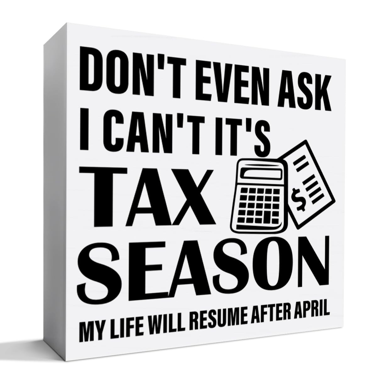 Accountant Gift, I Cant Its Tax Season Wooden Box Sign, CPA, Office Decor