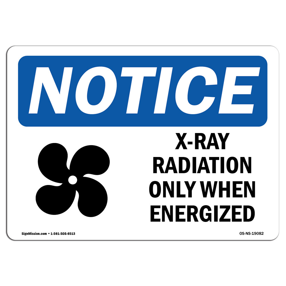 X-Ray Radiation Only When Energized With Symbol OSHA Notice Sign Metal Plastic