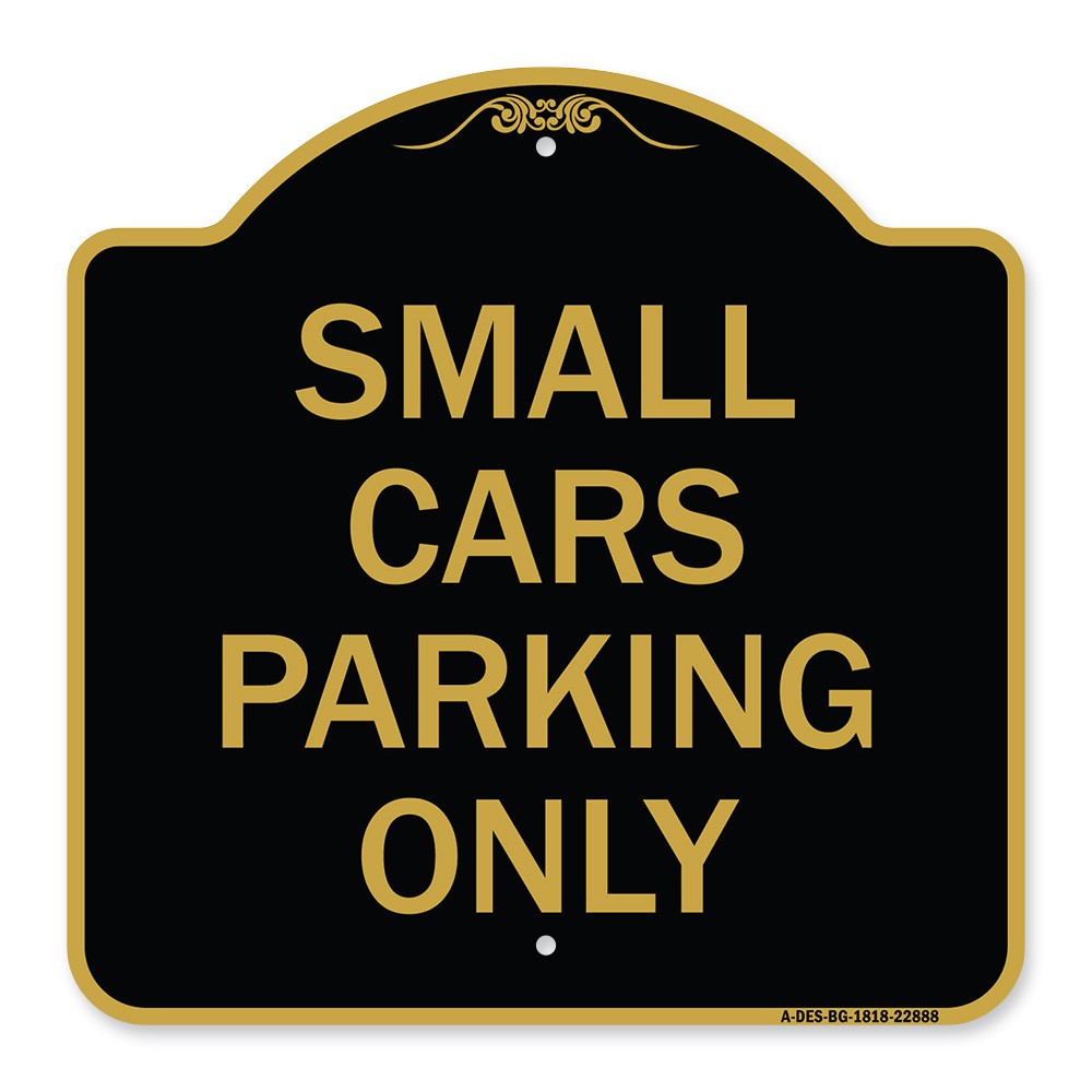 Designer Series – Small Cars Parking Only Heavy Gauge Aluminum