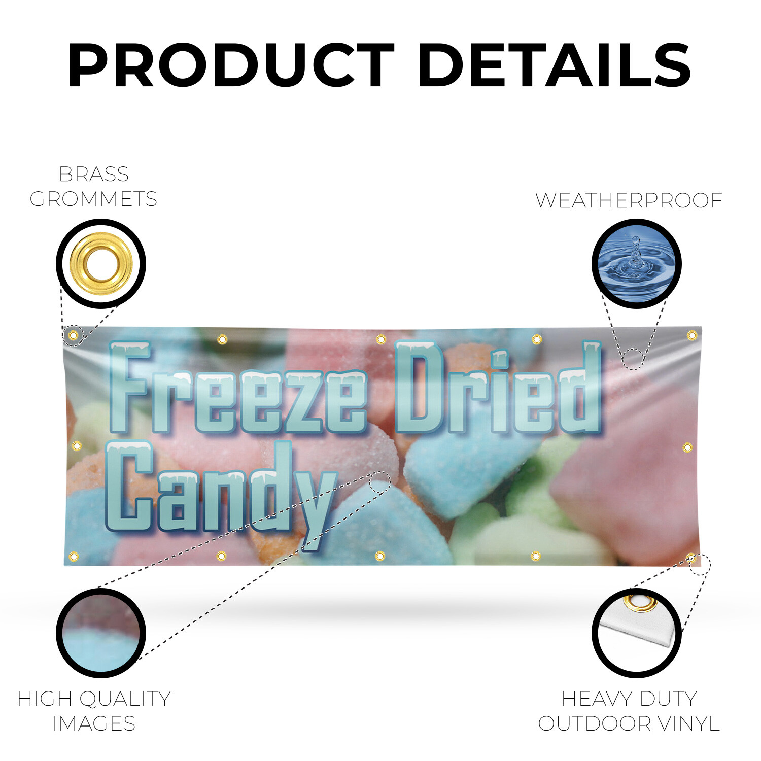 Freeze Dried Candy Vinyl Banner Sign with Metal Grommets Heavy-Duty