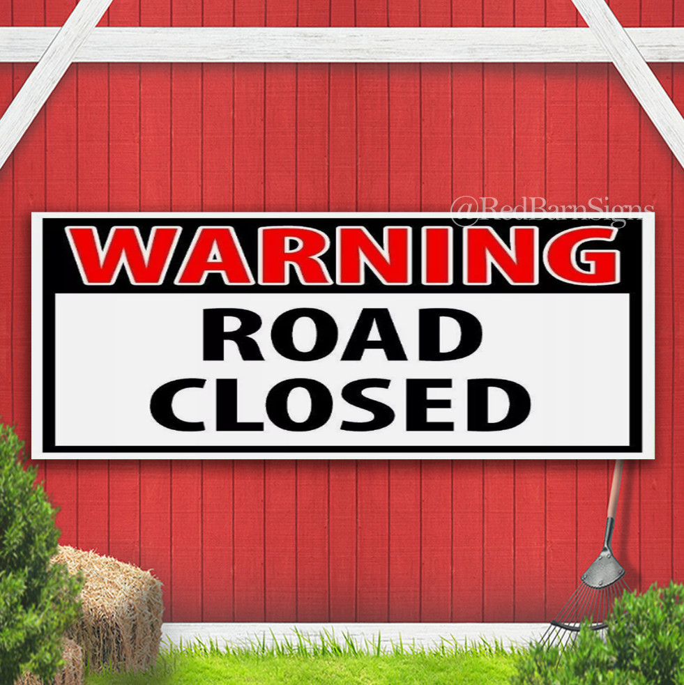 WARNING ROAD CLOSED Indoor Outdoor Banner Sign with grommets
