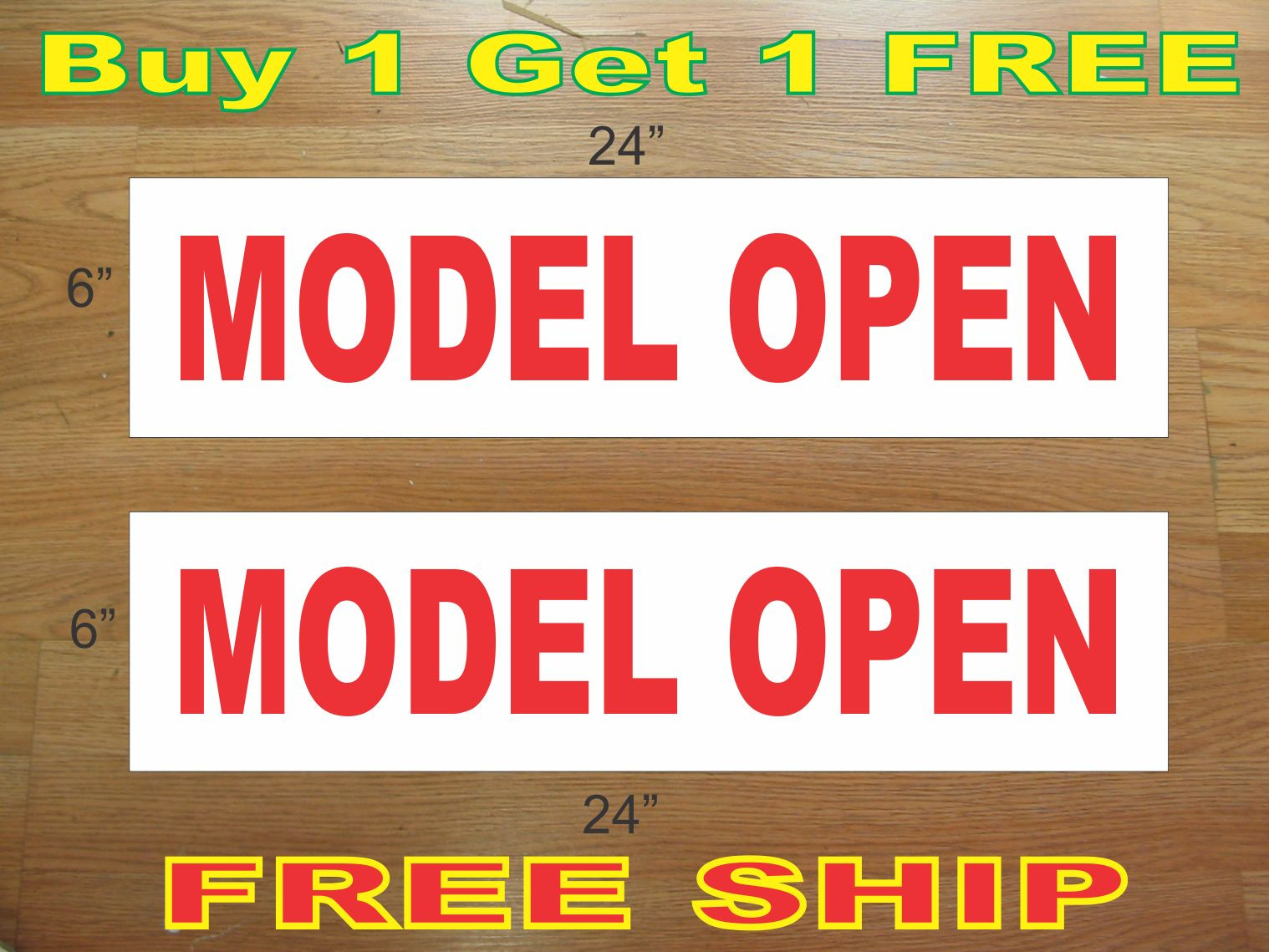 MODEL OPEN 6″x24″ REAL ESTATE RIDER SIGNS Buy 1 Get 1 FREE 2 Sided Plastic