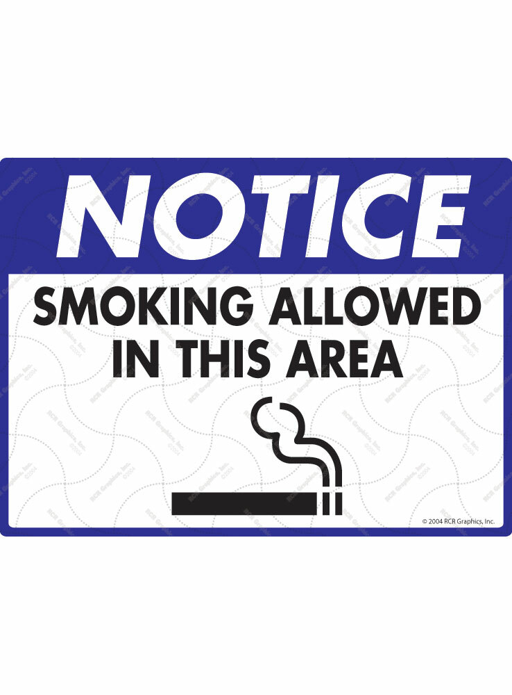 Notice! Smoking Allowed in This Area Exterior Rustproof Aluminum Sign – 12 x 9