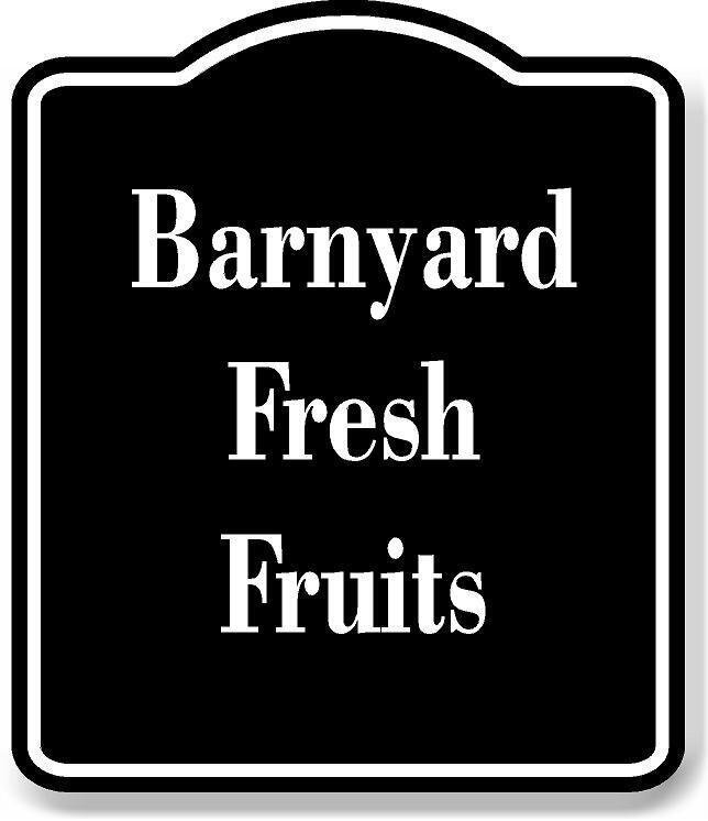Barnyard Fresh Fruits BLACK Aluminum Composite Sign