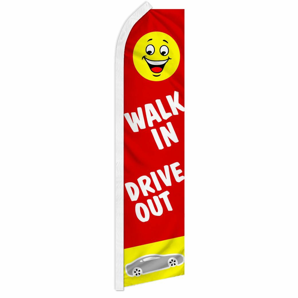 “WALK IN DRIVE OUT” advertising super flag swooper banner business sign car auto