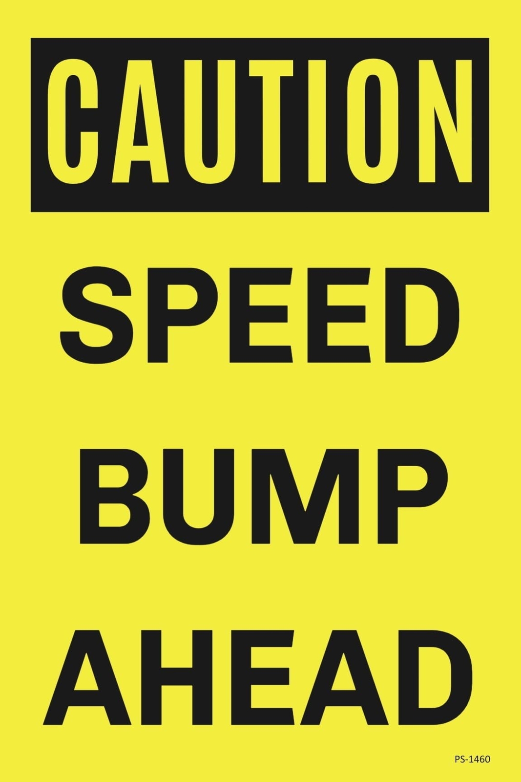 Caution Speed Bump Ahead | Single-sided Parking Sign | 12″W x 18″H