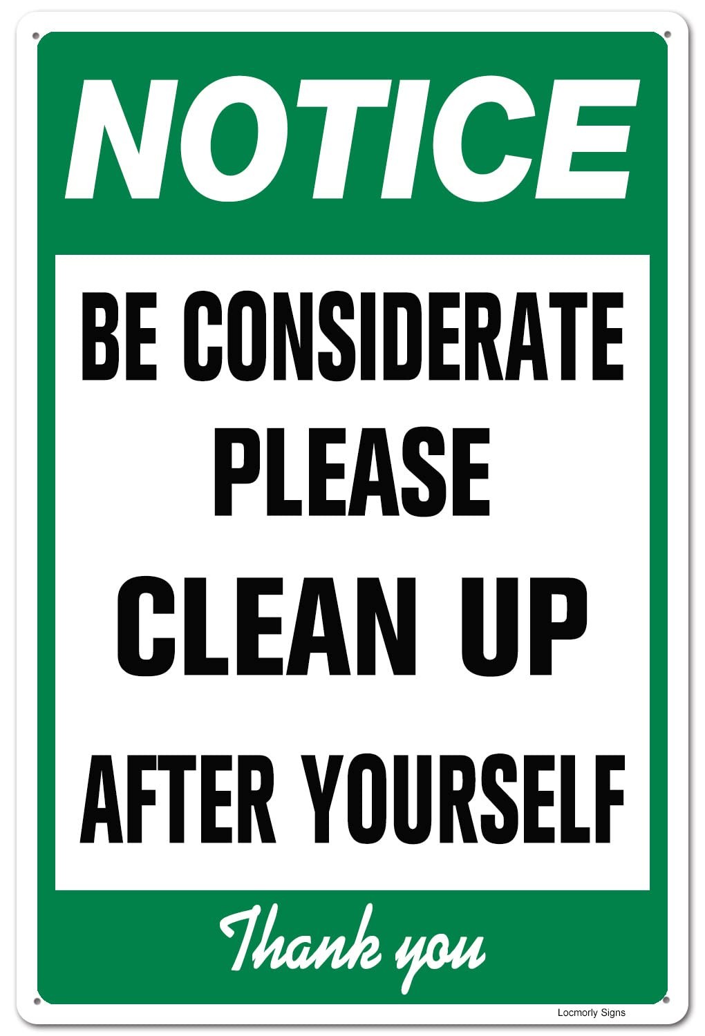 Be Considerate Clean Up After Yourself Safety Warning Aluminum Sign 8×12 In
