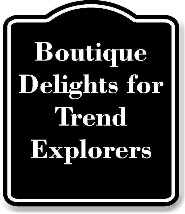 Boutique Delights for Trend Explorers BLACK Aluminum Composite Sign