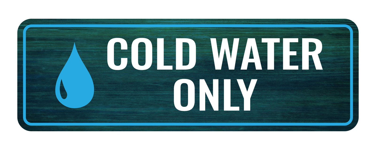Standard Plus Cold Water Only Door or Wall Sign | Office & Home Signage