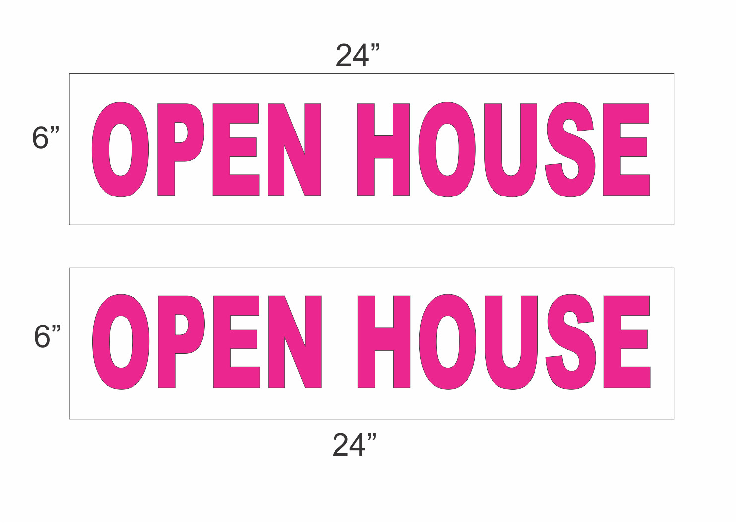 OPEN HOUSE Hot Pink 6″x24″ REAL ESTATE RIDER SIGNS Buy 1 Get 1 FREE 2 Sided