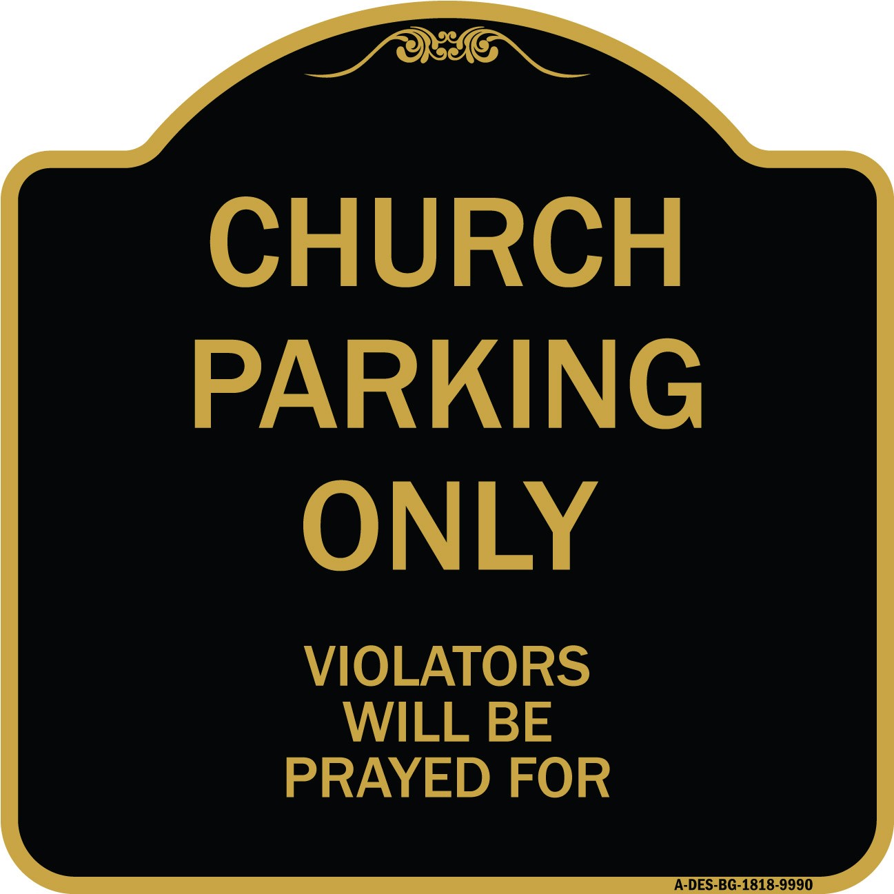 Designer Series – Church Parking Only Violators Will Be Prayed For Metal Sign