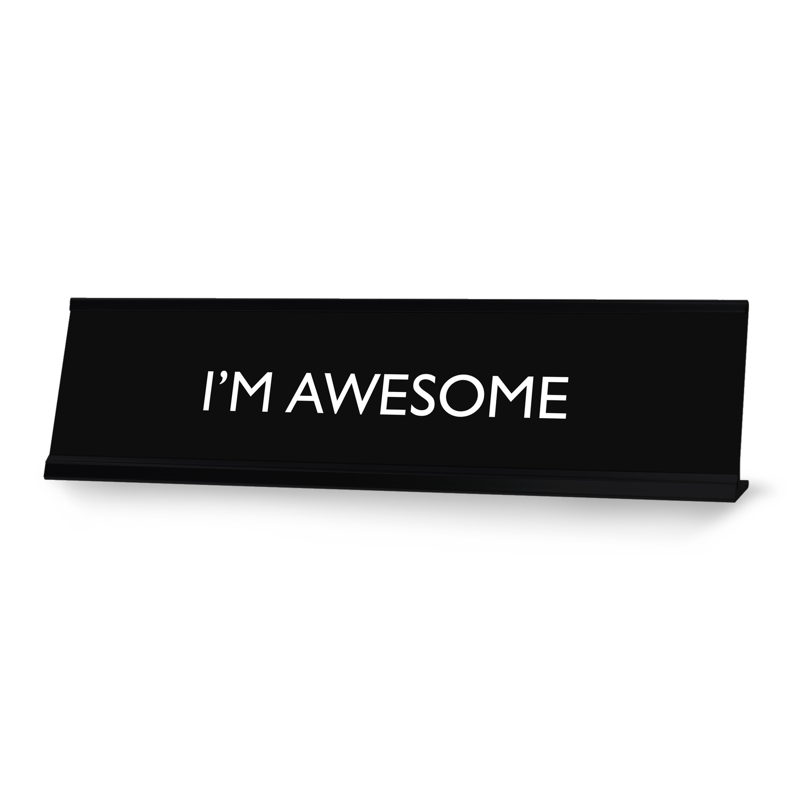 I’M AWESOME Novelty Desk Sign