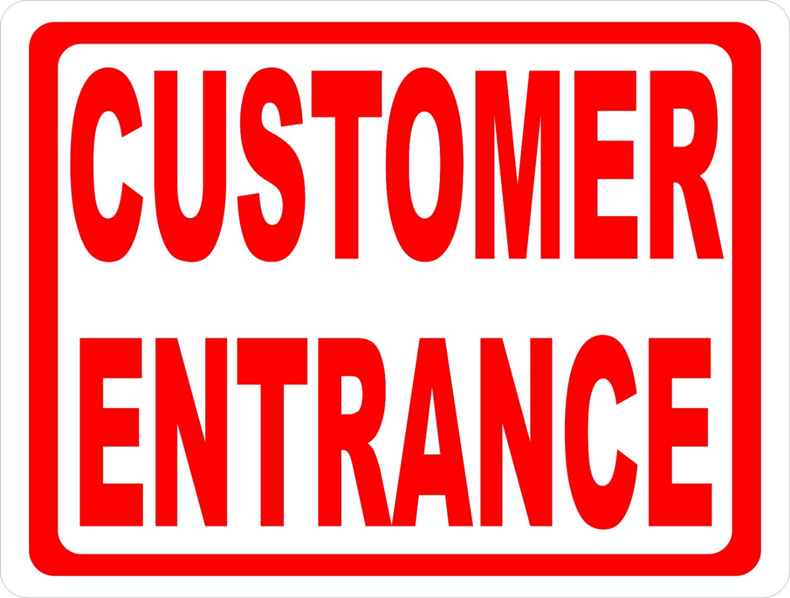 Customer Entrance Sign. Size Options