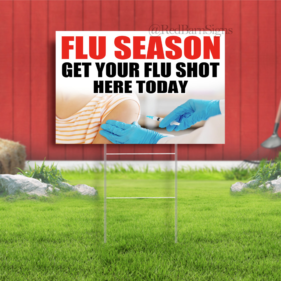 Flu Season Get Your Flu Shot Here Today Indoor Outdoor Yard Sign with metal