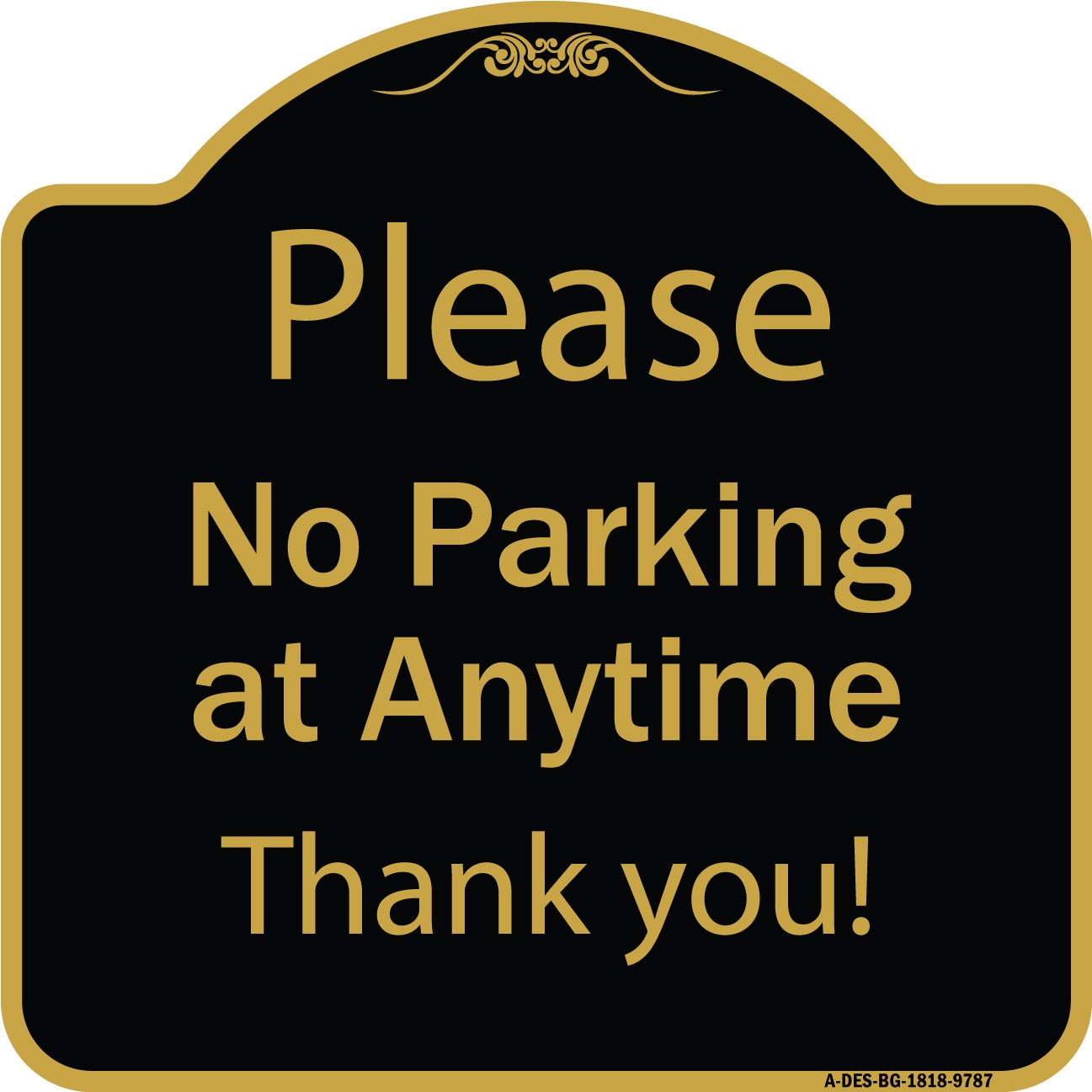 Designer Series – Please No Parking At Anytime Black & Gold Heavy Gauge Aluminum