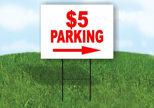 5 DOLLAR PARKING RIGHT ARROW Yard Sign Road with Stand LAWN SIGN Single sided