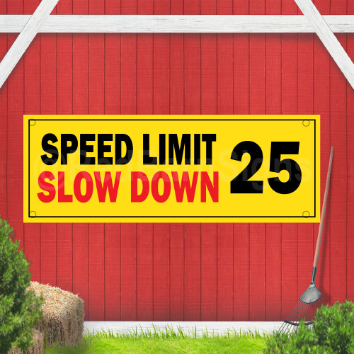 Speed Limit 25 SLow Down Indoor Outdoor Vinyl Banner Design