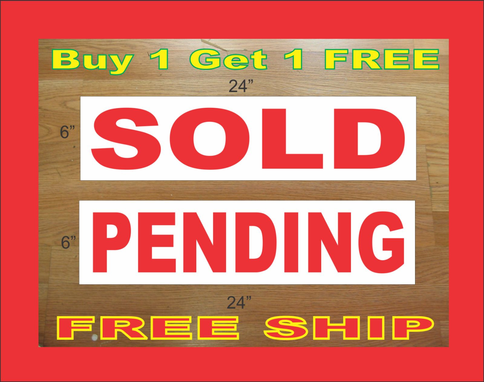 SOLD & PENDING 6″x24″ REAL ESTATE RIDER SIGNS Buy 1 Get 1 FREE!! 2 Sided Plastic