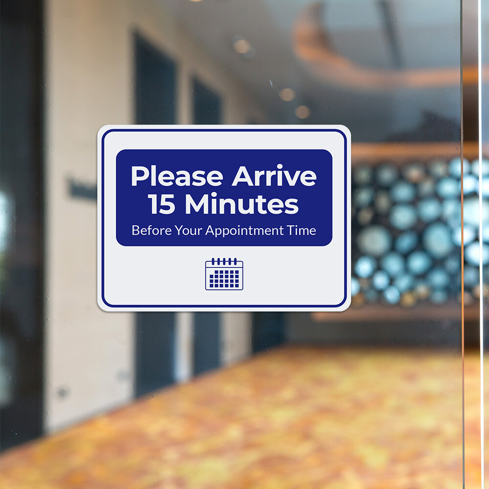 Classic Framed Plus Please Arrive 15 Minutes Before Your Appointment Time Sign