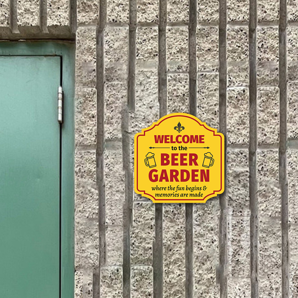 Heritage Plus Welcome To The Beer Garden Where The Fun Begins & Memories