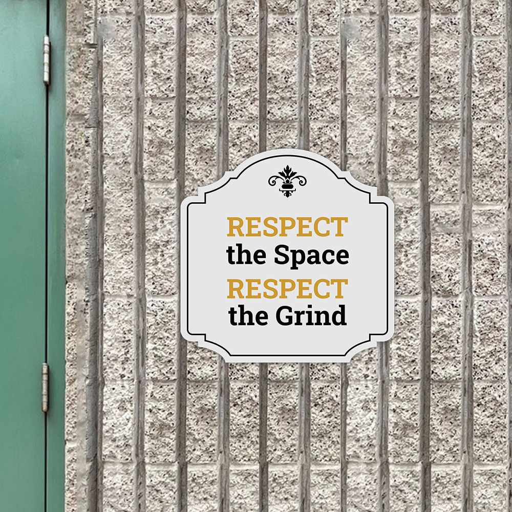 Heritage Plus Respect the Space Respect the Grind Wall or Door Sign