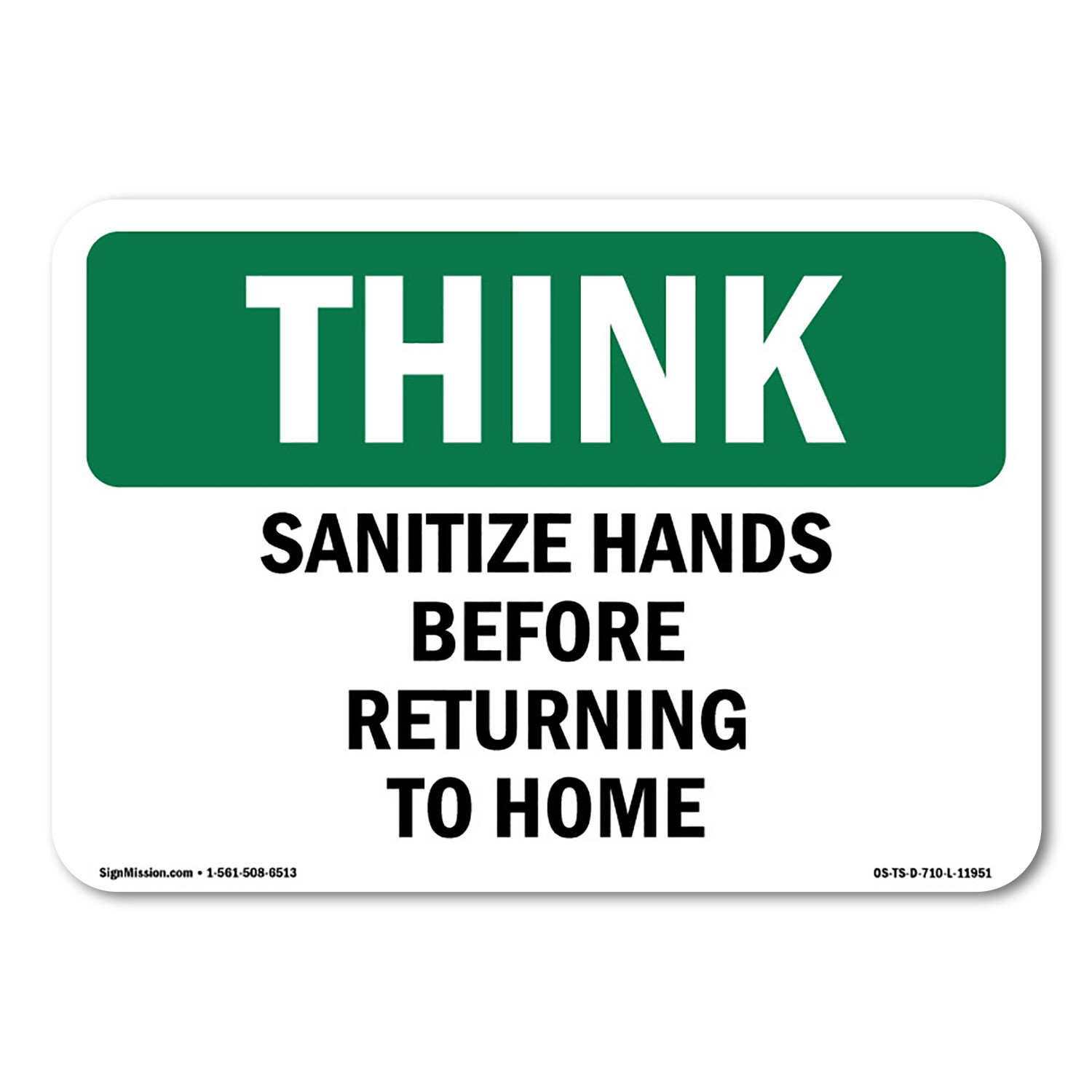 Sanitize Hands Before Returning To Work OSHA Think Sign Metal Plastic Decal