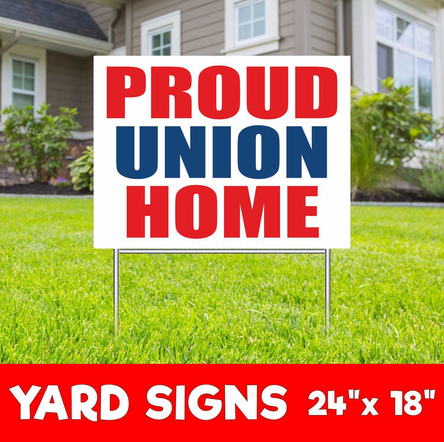 PROUD UNION HOME Yard Sign Corrugate Plastic with H-Stakes Lawn Sign