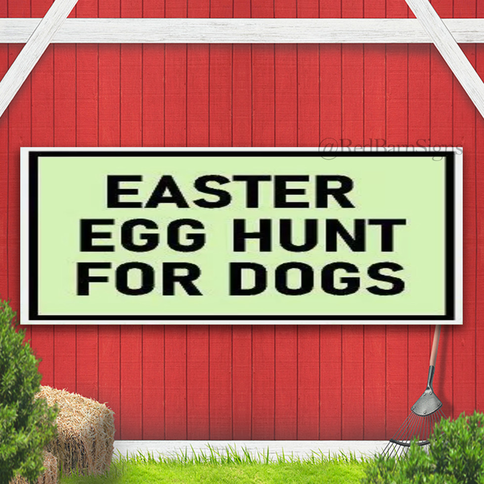 EASTER EGG HUNT FOR DOGS GREEN Banner Sign Road Sign w/ Grommets