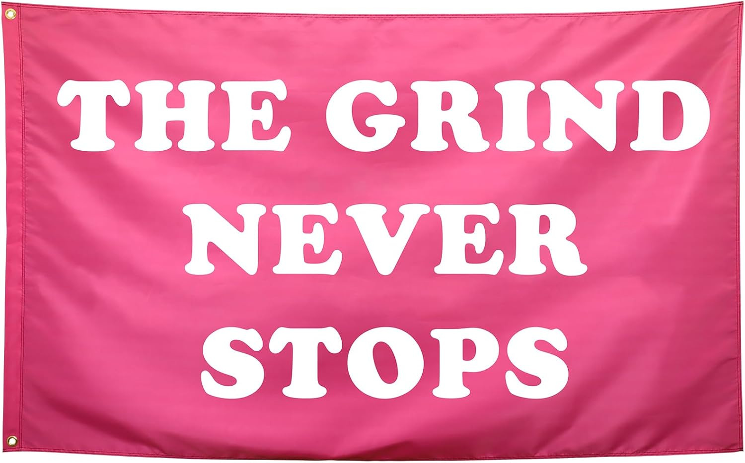The Grind Never Stops Flag Pink Funny College Dorm for Girls Inspirational Motiv