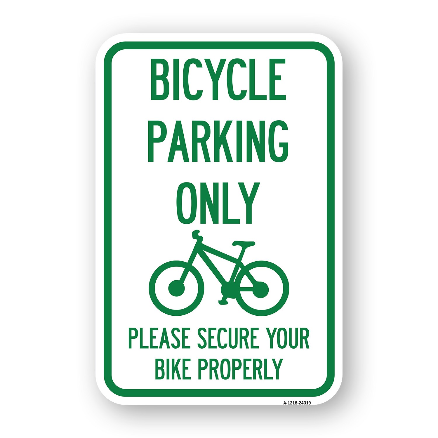 Bicycle Parking Only Please Secure Your Bike Pr Heavy Gauge Metal Parking Sign